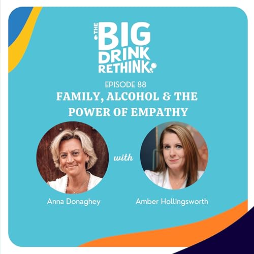 Ep 88. Family, Alcohol & The Power of Empathy