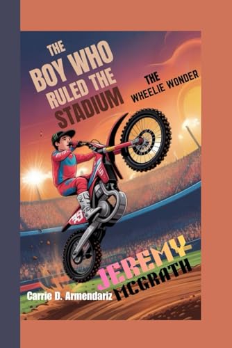 Jeremy McGrath: The Boy Who Ruled the Stadium - The Wheelie Wonder