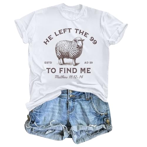 Christian Shirts He Left The 99 to Find Me Shirt Women Jesus Religious Tshirt Bible Verse Graphic Tees God Tops
