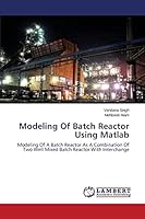 Modeling Of Batch Reactor Using Matlab 3659680125 Book Cover