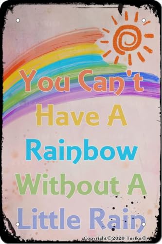 Letrero de estaño vintage con texto en inglés 'You Can't Have A Rainbow Without A Little Rain', de metal de 7.8 x 11.8 pulgadas, decoración de manualidades para el hogar, granja, garaje, divertida