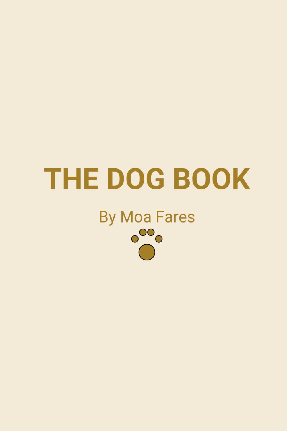 THE DOG BOOK: A playful book for dog lovers, filled with woofs, sniffs and memories.