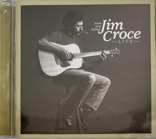 Have You Heard Jim Croce Live