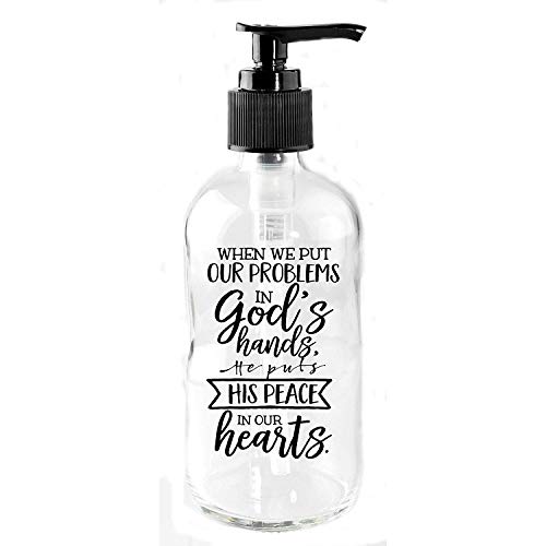 DEXSA Glass Soap Dispenser 8oz - When we Put Our Problems in God's Hands, He Puts His Peace in Our Hearts