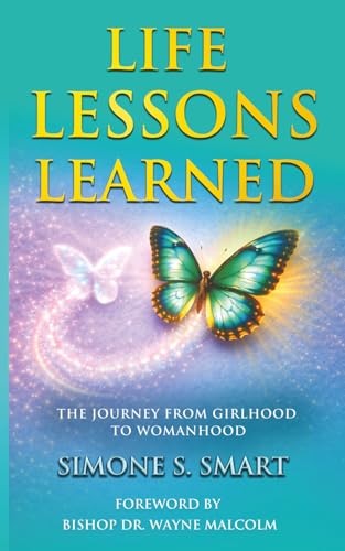 Life Lessons Learned: The Journey From Girlhood To Womanhood