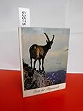  Tiere der Alpenwelt Geleit und Bearbeitung der Fachtexte von DDr. Gerth Rokitansky,