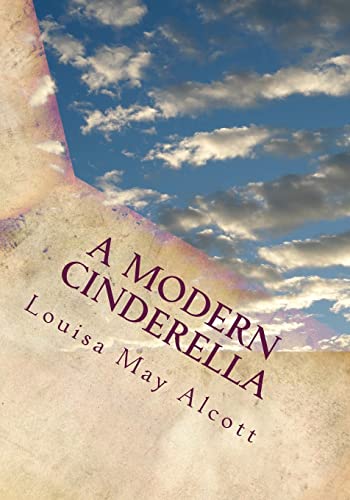 A Modern Cinderella: Or The Little Old Shoe and... 1508842647 Book Cover
