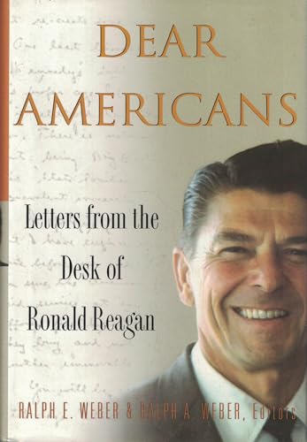Dear Americans: Letters from the Desk of Ronald Reagan