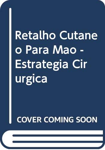Retalho Cutâneo Para Mão. Estratégia Cirúrgica, do autor Wander Nicolau de Oliveira
