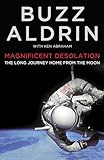 Magnificent Desolation: The Long Journey Home From