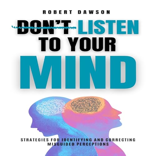 Page de couverture de Don't Listen to Your Mind