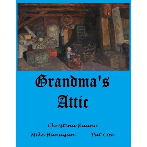 Grandma's Attic by Christina Ruane, Pat Cox, Mike Hanagan episode artwork
