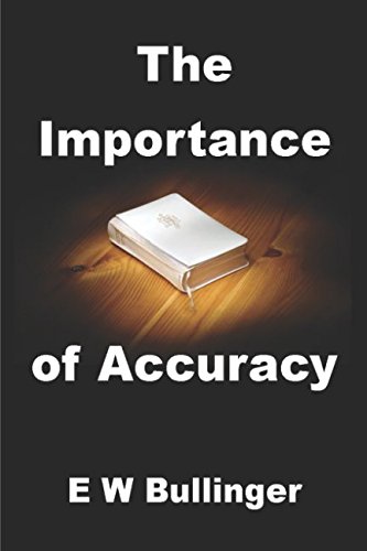 The Importance Of Accuracy: In The Study Of Scripture