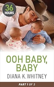 Ooh Baby, Baby: Part 1 (36 Hours Book 7)