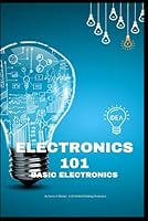 Electronics 101: Basic Electronics B0CY57VZTH Book Cover