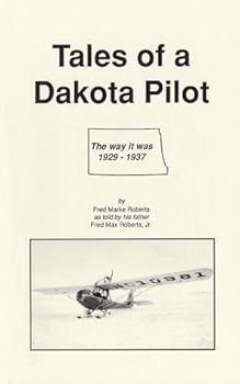 Tales of a Dakota Pilot - The way it was 1929-1937