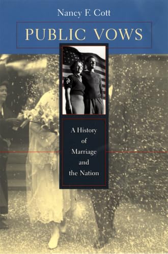 Public Vows: A History of Marriage and the Nation