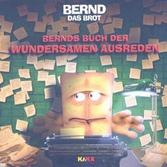 Bernds Buch der wundersamen Ausreden
