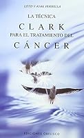 La Tecnica Clark Para El Tratamiento Del Cancer 8477208735 Book Cover