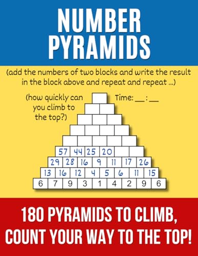 Number Pyramids: 180 Pyramids To Climb, Count Your Way To The Top!