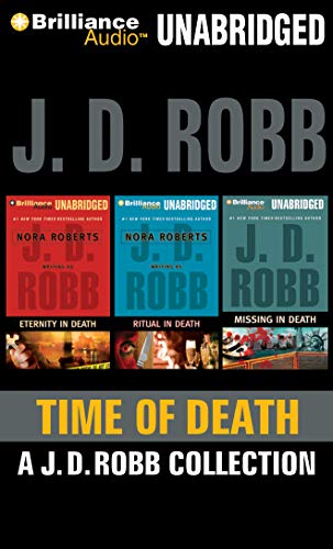 Time of Death: A J. D. Robb CD Collection: Eternity in Death, Ritual in Death, Missing in Death (In Death Series)