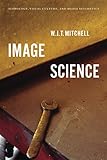 Image Science: Iconology, Visual Culture, and Media Aesthetics