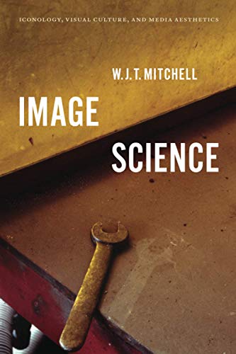 Image Science: Iconology, Visual Culture, and Media Aesthetics