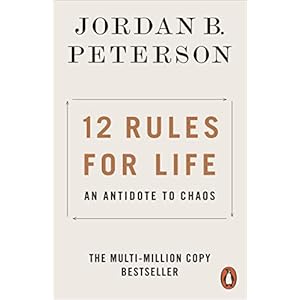 12 Rules for Life: An Antidote to Chaos