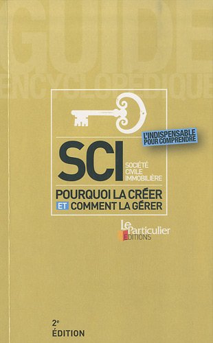 Télécharger SCI Société Civile Immobilière - Pourquoi la créer et comment la gérer Francais PDF