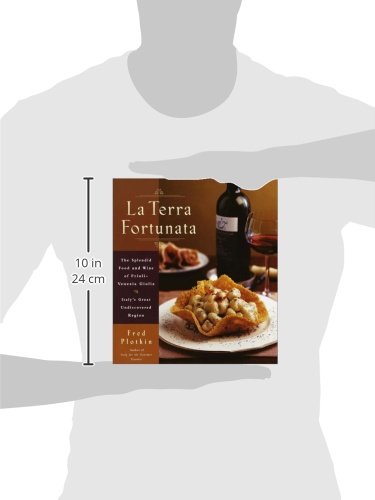 La Terra Fortunata: The Splendid Food and Wine of Friuli Venezia-Giulia, Italy's Great Undiscovered Region