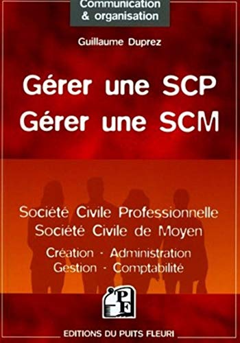Télécharger Gérer une SCP (Société Civile Professionnelle) - Gérer une SCM (Société Civile de Moyen): Cré PDF Ebook En Ligne