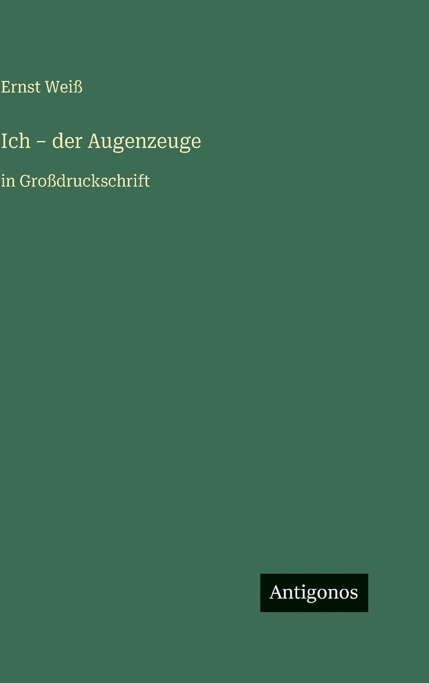 Ich - der Augenzeuge: in Großdruckschrift
