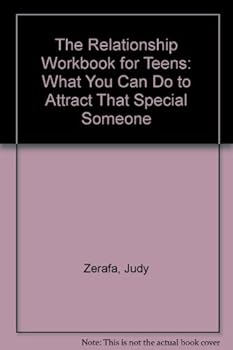 Paperback The Relationship Workbook for Teens: What You Can Do to Attract That Special Someone Book