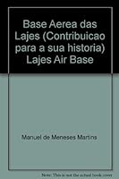 Base Aerea das Lajes (Contribuicao para a sua historia) Lajes Air Base 9729592497 Book Cover