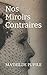 Nos Miroirs Contraires