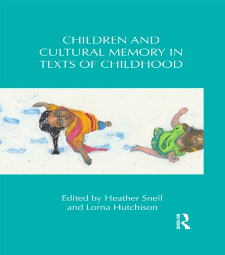 Children and Cultural Memory in Texts of Childhood (Children's Literature and Culture)