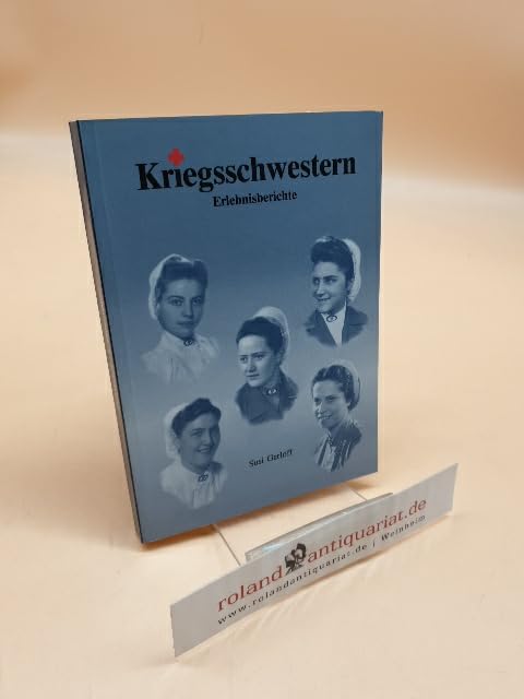 Kriegsschwestern. Erlebnisberichte