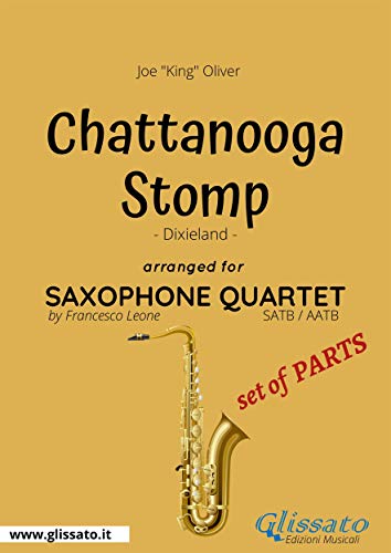  Chattanooga Stomp - Sax Quartet set of PARTS: Dixieland (English Edition)