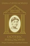 Esoteric Philosophy: Deeper Teachings in Spiritual Science