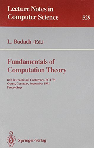 Fundamentals of Computation Theory: 8th International Conference, Fct '91 Gosen, Germany, September 9-13, 1991 :...