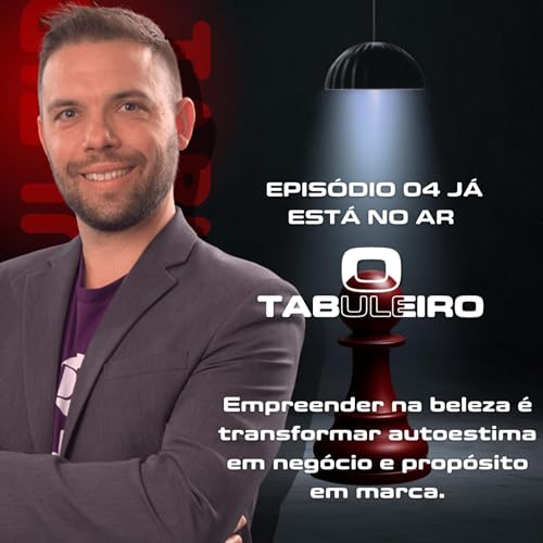 O Tabuleiro EP 04 - Vendendo a Beleza!