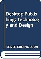 Desktop Publishing: Technology and Design 0574201157 Book Cover