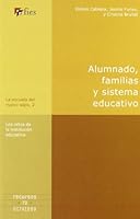 Alumnado, familias y sistema educativo: Los retos de la institución educativa (La escuela del nuevo siglo) 8480636866 Book Cover