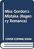 Miss Gordon's Mistake (Regency Romance)