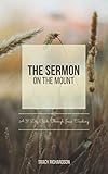 The Sermon on the Mount: A 31 Day Guide Through Jesus' Teaching