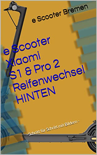e Scooter Xiaomi S1 & Pro 2 Reifenwechsel HINTEN: - Schritt für Schritt...