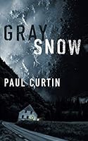 Gray Snow: A Post-Apocalyptic Thriller 0999225812 Book Cover