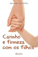 Carinho e firmeza com os filhos 8574650765 Book Cover