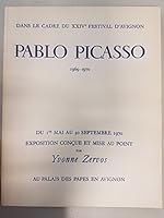 Pablo Picasso 1969 - 1970. Dans le cadre du XXIV. festival d'Avignon. Du 1. mai au 30. septembre 1970. Exposition concue et mise au point au Palais des Papes en Avignon B000HTWTQ2 Book Cover
