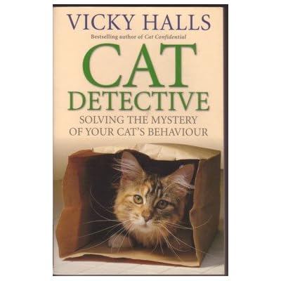 Cat Detective - Solving the Mystery of Your Cat's Behaviour